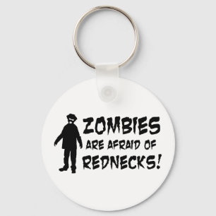 Zombies Are Afraid of Rednecks Key Ring