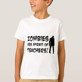 Zombies Are Afraid Of Teachers T-Shirt