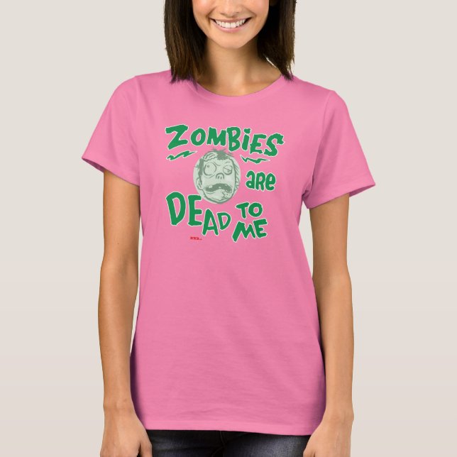 Zombies Are Dead to Me Shirt by Mattson Studio (Front)