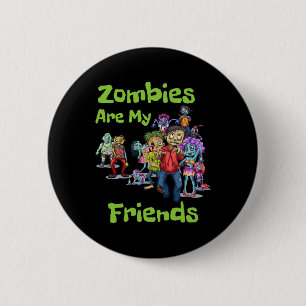 Zombies Are My Friends Halloween 6 Cm Round Badge