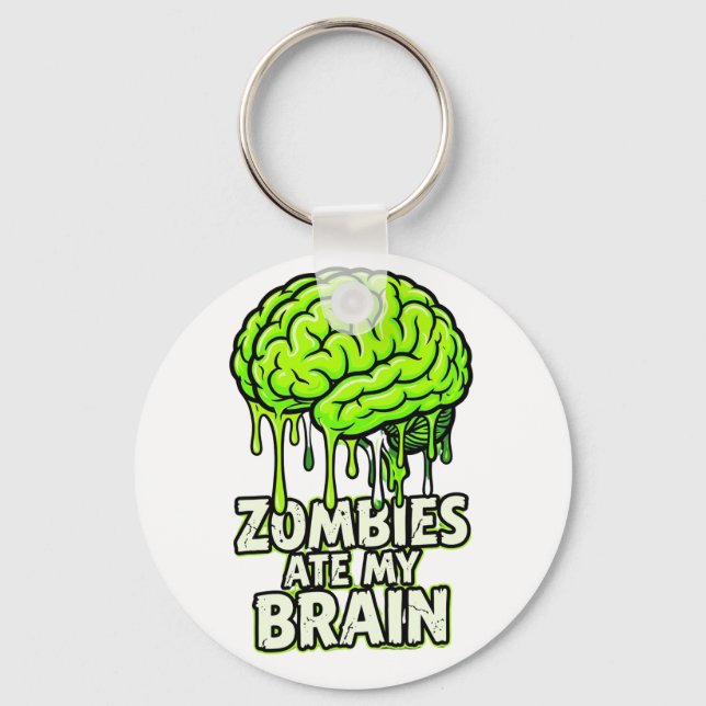 Zombies Ate My Brain" Funny Halloween Key Ring (Front)