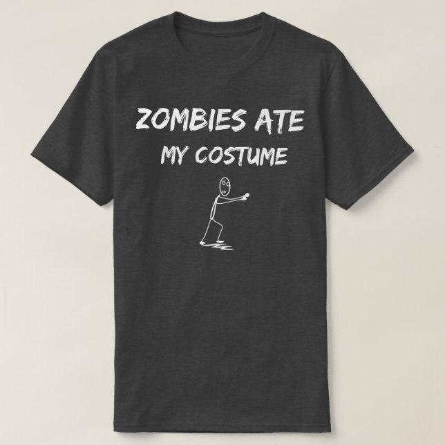Zombies Ate My Costume Funny Halloween Idea Undead T-Shirt (Design Front)