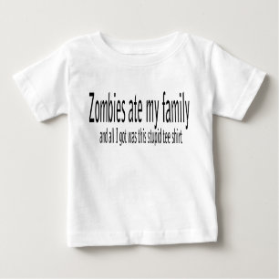 Zombies ate my family... baby T-Shirt