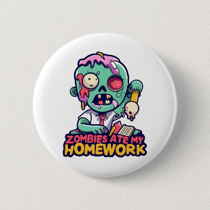 Zombies Ate My Homework 6 Cm Round Badge