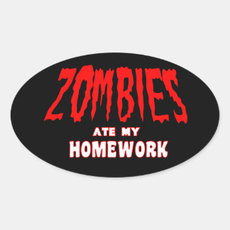 Zombies ate my Homework  Sticker