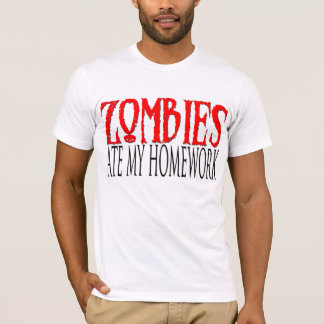 Zombies ate my homework T-Shirt