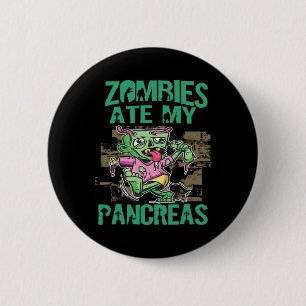 Zombies Ate My Pancreas Diabetes Awareness Type 1  6 Cm Round Badge