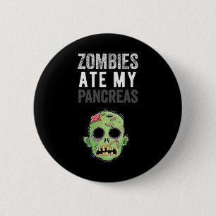 Zombies Ate My Pancreas Fun Diabetes Girl Kid Wome 6 Cm Round Badge