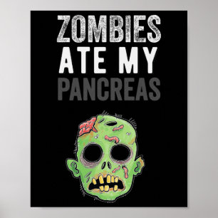 Zombies Ate My Pancreas Fun Diabetes Girl Kid Wome Poster