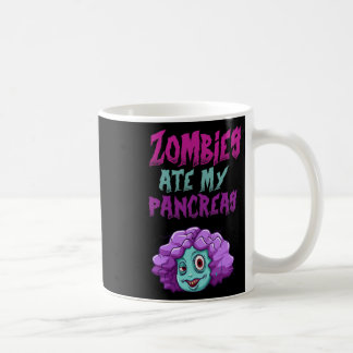 Zombies Ate My Pancreas T1d Type 1 Diabetes Girls  Coffee Mug