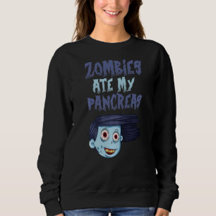 Zombies Ate My Pancreas T1d Type 1 Diabetes Girls Sweatshirt