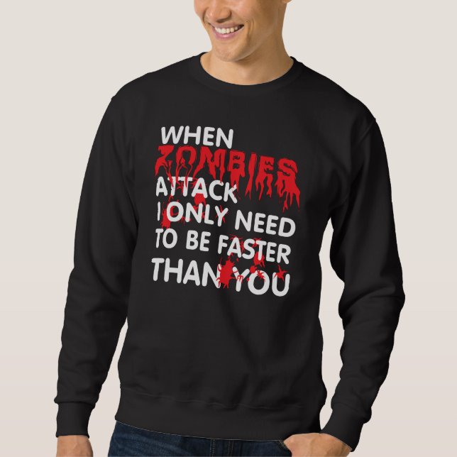 Zombies attack. sweatshirt (Front)