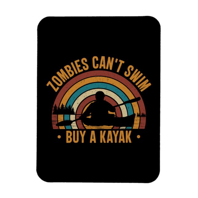 Zombies Can't Swim Buy a Kayak Magnet (Vertical)