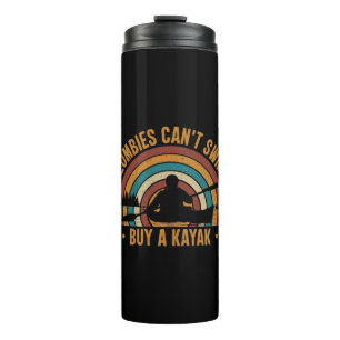 Zombies Can't Swim Buy a Kayak Thermal Tumbler