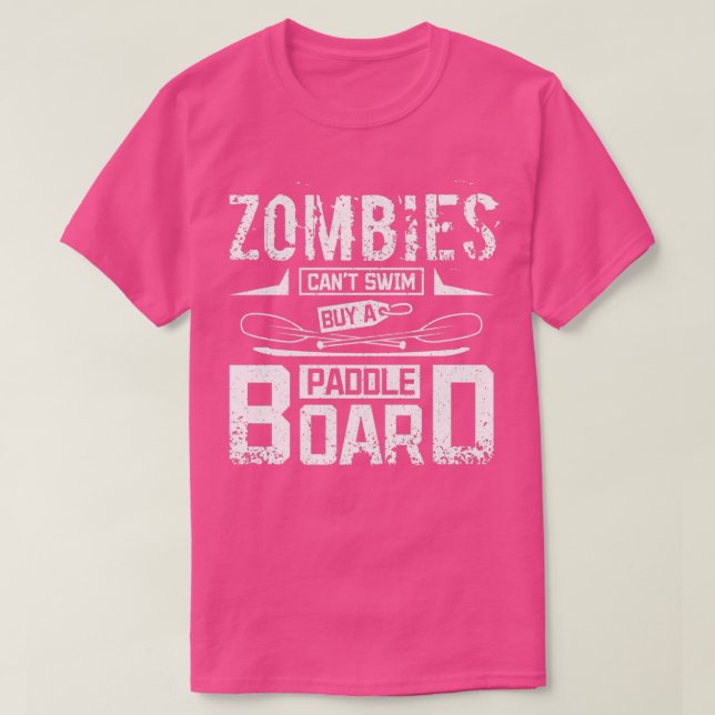 Zombies cant swim buy a paddle Board SUP T-Shirt (Design Front)
