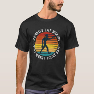 Zombies Eat Brains Don't Worry Funny Halloween Cos T-Shirt