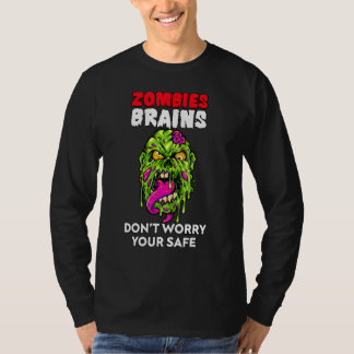 Zombies Eat Brains Don't Worry Your Safe Hallowee T-Shirt
