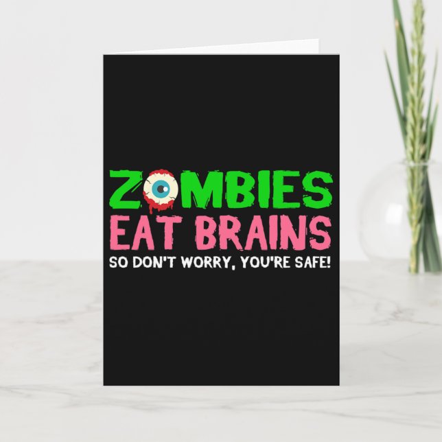 Zombies Eat Brains Don't Worry You're Safe Funny H Card (Front)