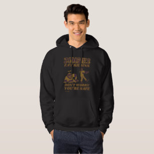 ZOMBIES EAT BRAINS DON'T WORRY YOU'RE SAFE funny Hoodie