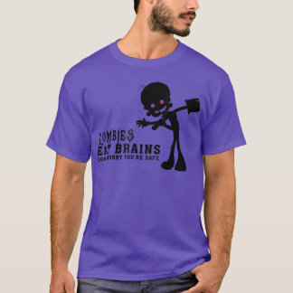 Zombies eat brains don't worry you're safe, funny T-Shirt