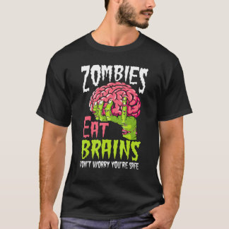 Zombies Eat Brains Don't Worry You're Safe Hallow T-Shirt