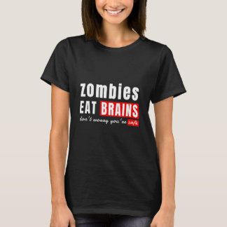 Zombies eat brains don't worry you're safe  hallow T-Shirt
