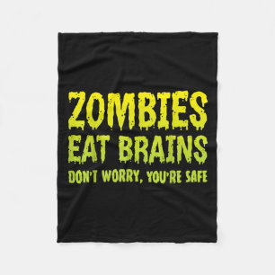 Zombies Eat Brains Dont Worry Youre Safe Halloween Fleece Blanket