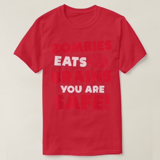 Zombies Eat Brains You Are Safe Halloween Party Ha T-Shirt (Design Front)