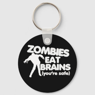 Zombies Eat Brains (youre safe) Key Ring