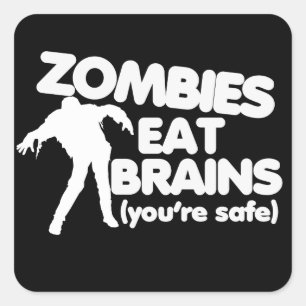 Zombies Eat Brains (youre safe) Square Sticker