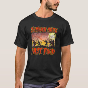 Zombies Hate Fast Food Funny Halloween Zombie Love T-Shirt