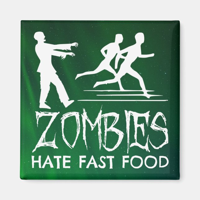 Zombies Hate Fast Food Magnet (Front)