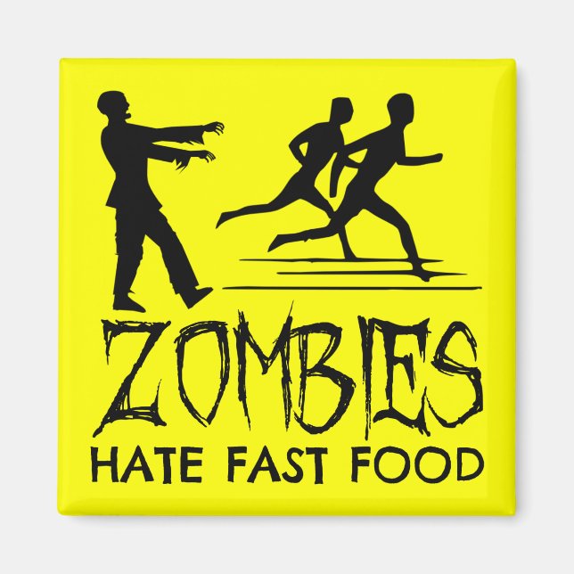 Zombies Hate Fast Food Magnet (Front)
