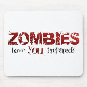 Zombies: Have You Prepared? Mouse Pad