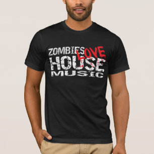 Zombies Love House Music T Shirt Dark