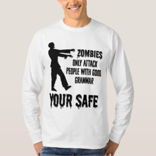 Zombies Only Attack People with Good Grammar Funny T-Shirt