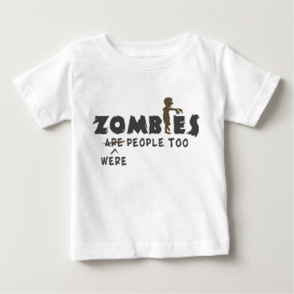Zombies Were People Too Baby T-Shirt