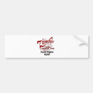 zombies were people too bumper sticker