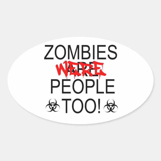 Zombies Were People Too Oval Sticker (Front)