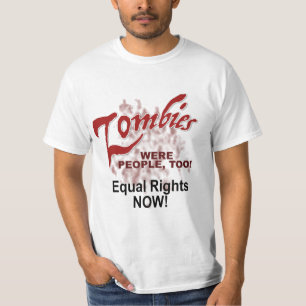 zombies were people too! T-Shirt