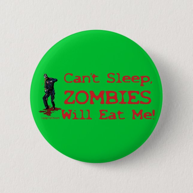 Zombies Will Eat Me 6 Cm Round Badge (Front)