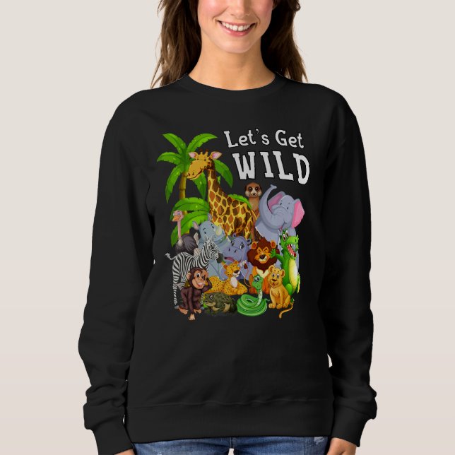 Zoo Animals Safari Wildlife Birthday Party Let's G Sweatshirt (Front)