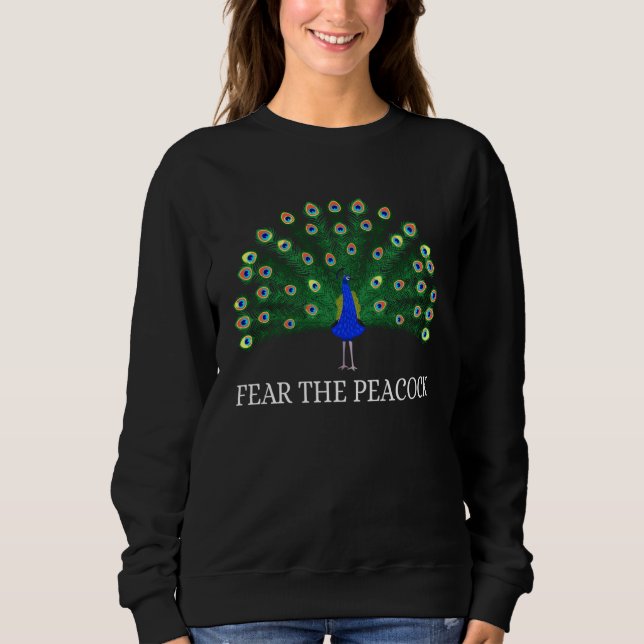 Zookeeper Ornithologist Fear The Peacock Love Peac Sweatshirt (Front)