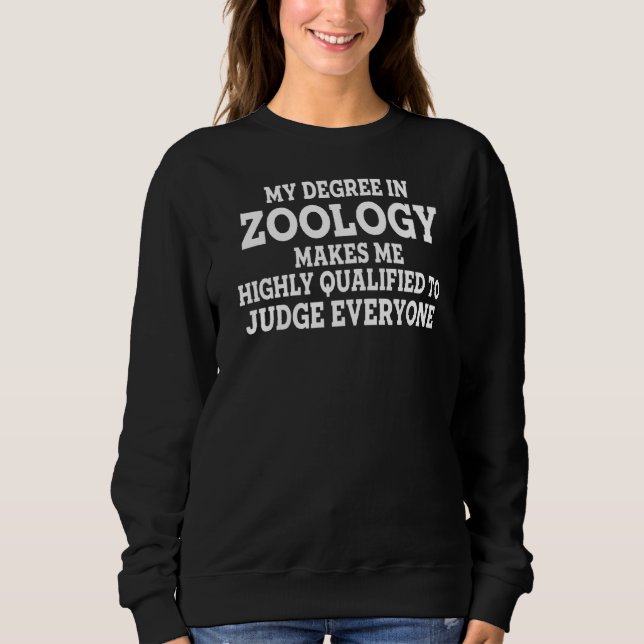 Zoologist Cute Zoology Students Zookeeper Sarcasti Sweatshirt (Front)