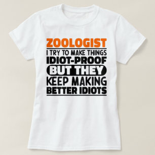 Zoologist I Try To Make Things Funny Sayings Cool T-Shirt