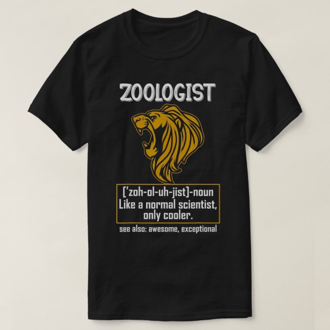 Zoologist Like A Normal Scientist Only Cooler  T-Shirt (Design Front)