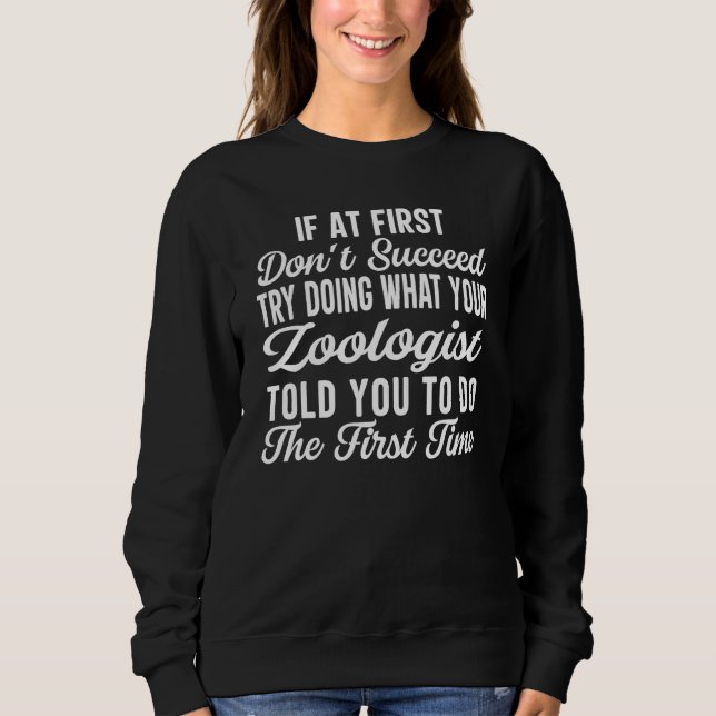Zoologist Quote Zoology Animal  for Men Women Sweatshirt (Front)