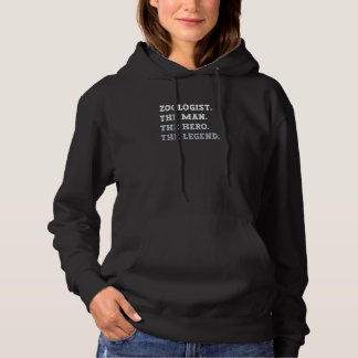Zoologist The Man The Hero The Legend Zoologist Hoodie