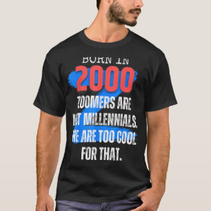 Zoomer Gen Z Born In 2000 Humour Sarcasm  Men and  T-Shirt