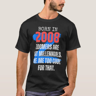 Zoomer Gen Z Born In 2008 Humour Sarcasm  Men and  T-Shirt